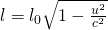 \\ l=l_0\sqrt{1-\frac{u^2}{c^2}} \\\\